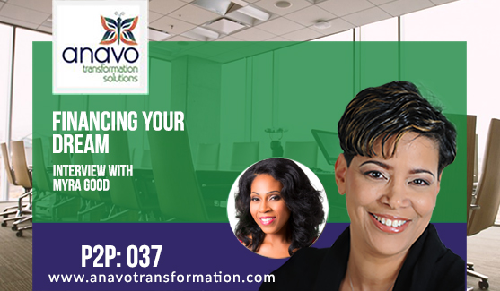 Financing Your Dream with Myra Good P2P: 037